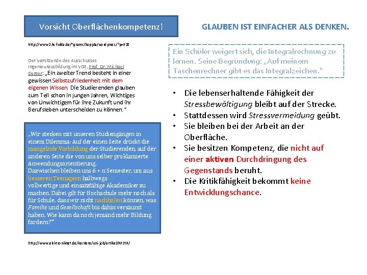 Vorsicht Oberflächenkompetenz! http: //www 2. hs-fulda. de/~grams/hoppla/wordpress/? p=928 Der Vorsitzende des Ausschusses Ingenieurausbildung im