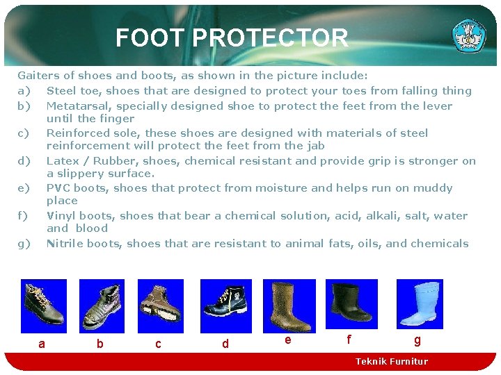 FOOT PROTECTOR Gaiters of shoes and boots, as shown in the picture include: a)