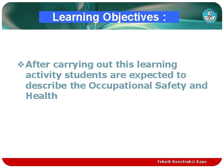 Learning Objectives : v After carrying out this learning activity students are expected to