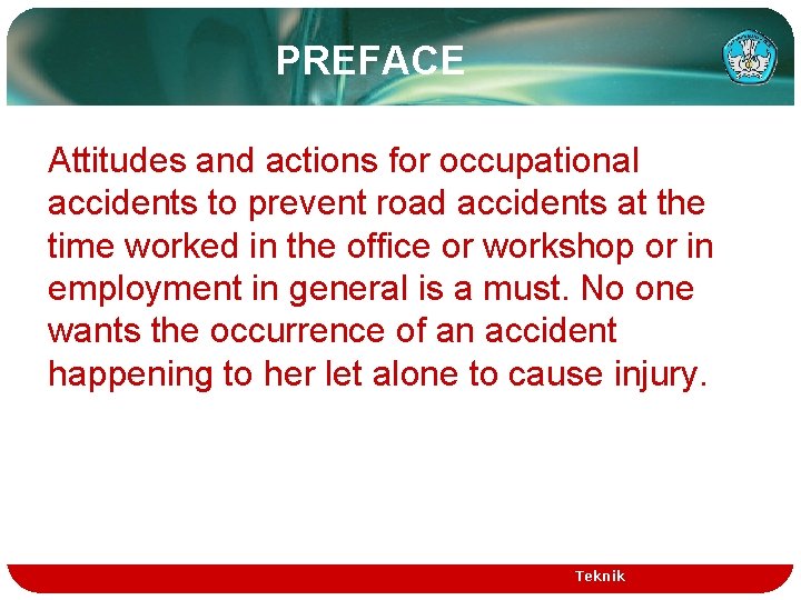 PREFACE Attitudes and actions for occupational accidents to prevent road accidents at the time