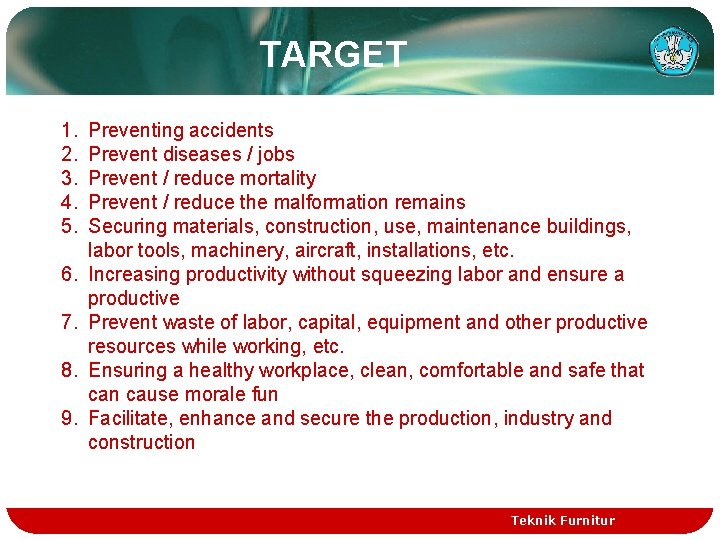 TARGET 1. 2. 3. 4. 5. 6. 7. 8. 9. Preventing accidents Prevent diseases
