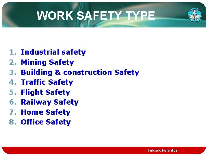 WORK SAFETY TYPE 1. 2. 3. 4. 5. 6. 7. 8. Industrial safety Mining