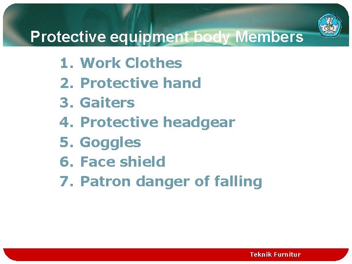 Protective equipment body Members 1. 2. 3. 4. 5. 6. 7. Work Clothes Protective