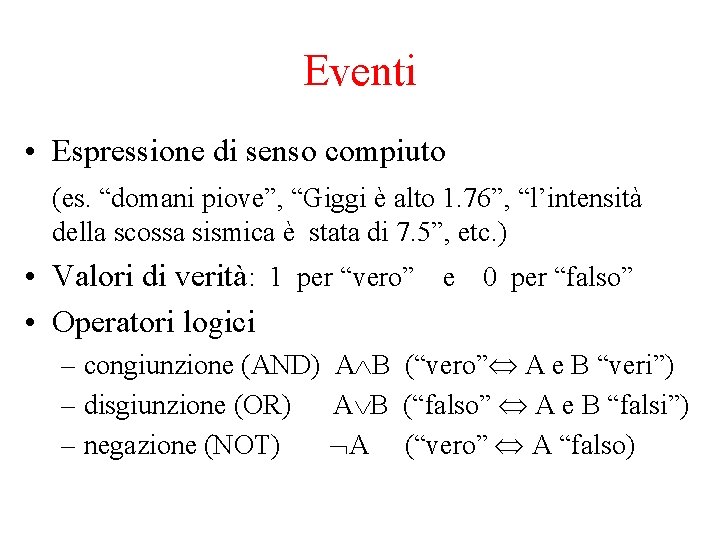 Eventi • Espressione di senso compiuto (es. “domani piove”, “Giggi è alto 1. 76”,