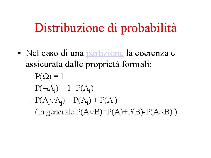 Distribuzione di probabilità • Nel caso di una partizione la coerenza è assicurata dalle