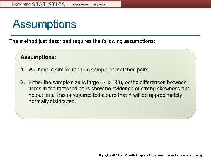 Assumptions The method just described requires the following assumptions: Copyright © 2016 The Mc.