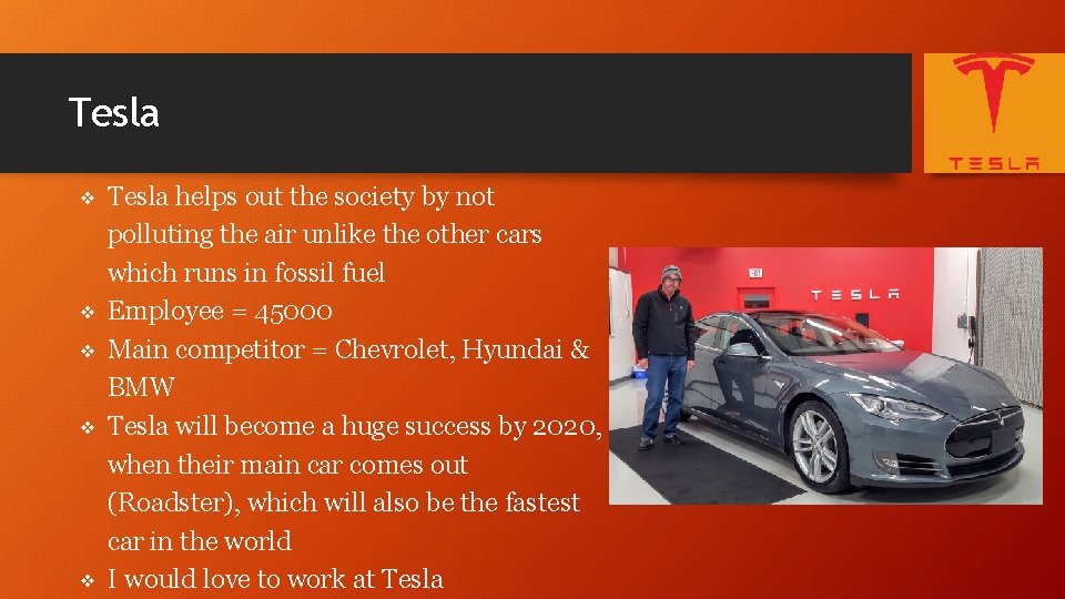 Tesla ❖ ❖ ❖ Tesla helps out the society by not polluting the air