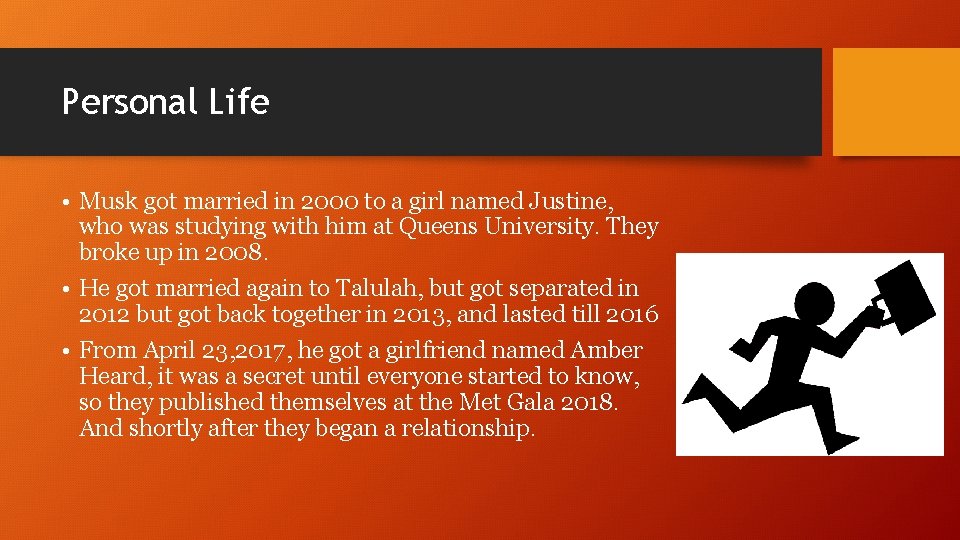 Personal Life • Musk got married in 2000 to a girl named Justine, who