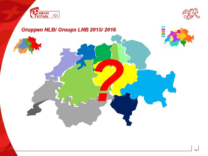 Gruppen NLB/ Groups LNB 2015/ 2016 ? 14 