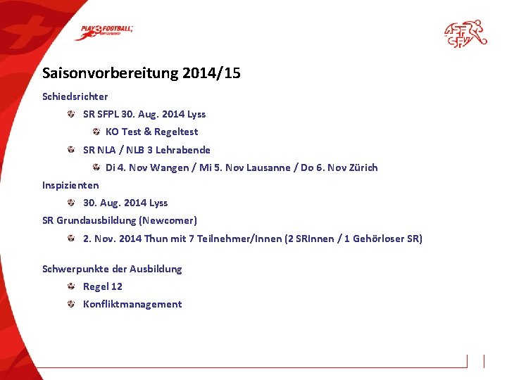 Saisonvorbereitung 2014/15 Schiedsrichter SR SFPL 30. Aug. 2014 Lyss KO Test & Regeltest SR