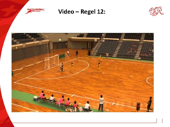 Video – Regel 12: 