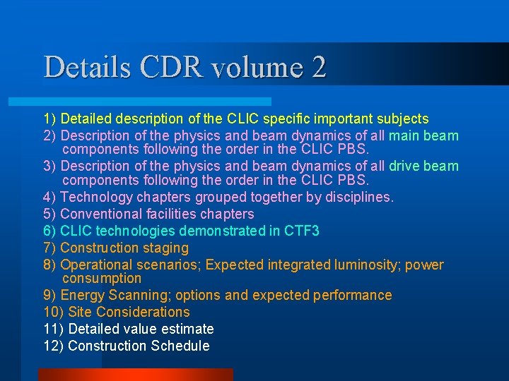 Details CDR volume 2 1) Detailed description of the CLIC specific important subjects 2)