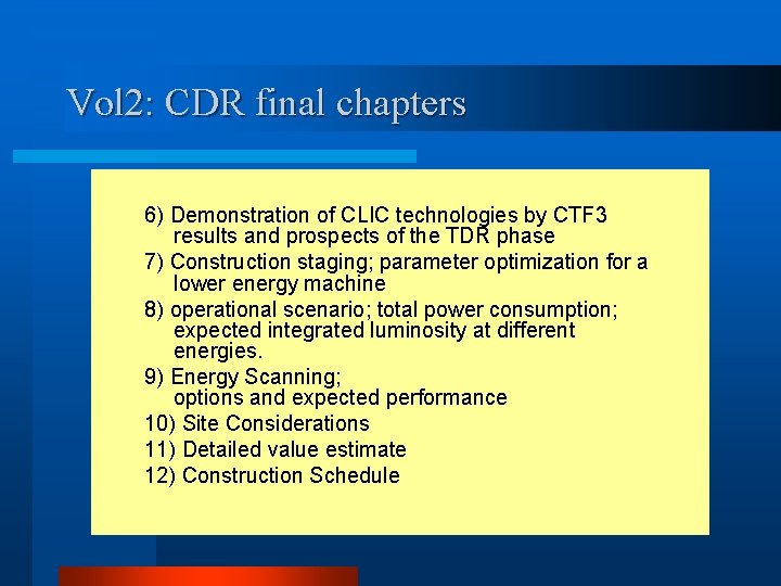 Vol 2: CDR final chapters 6) Demonstration of CLIC technologies by CTF 3 results