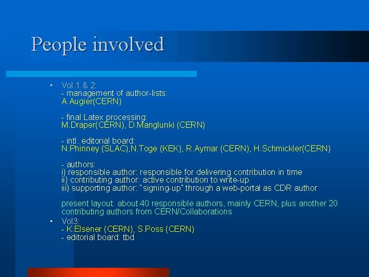 People involved • Vol. 1 & 2: - management of author-lists: A. Augier(CERN) -