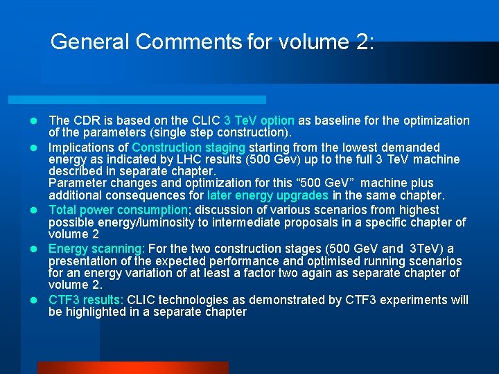 General Comments for volume 2: l l l The CDR is based on the