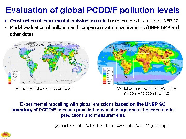 Evaluation of global PCDD/F pollution levels • Construction of experimental emission scenario based on