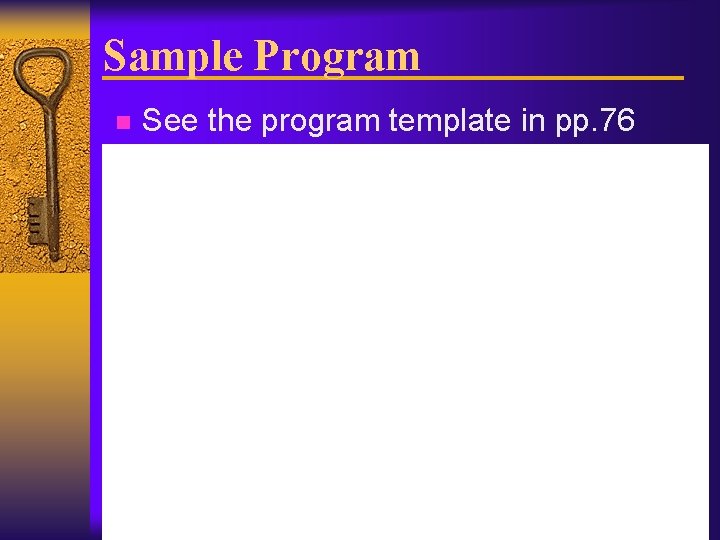 Sample Program n See the program template in pp. 76 