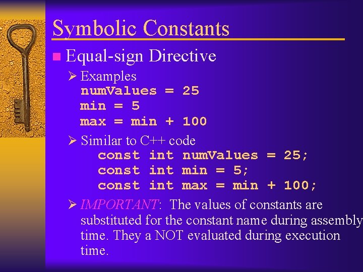 Symbolic Constants n Equal-sign Directive Ø Examples num. Values = 25 min = 5