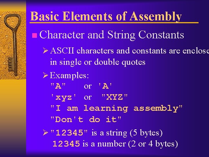 Basic Elements of Assembly n Character and String Constants Ø ASCII characters and constants