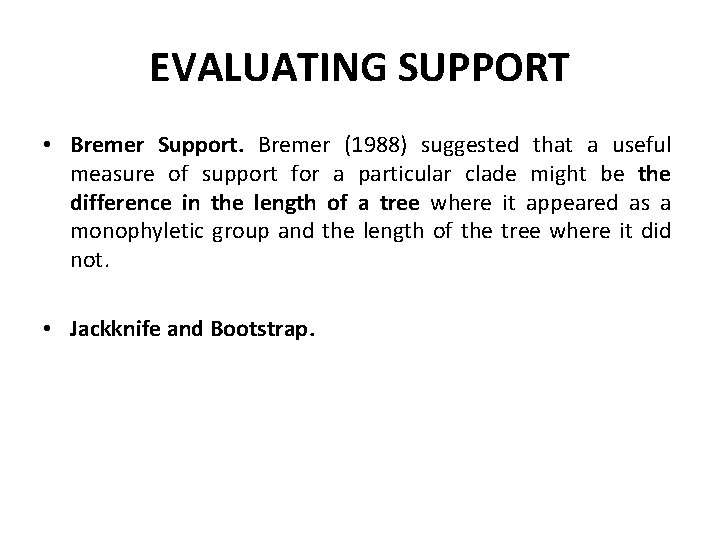 EVALUATING SUPPORT • Bremer Support. Bremer (1988) suggested that a useful measure of support