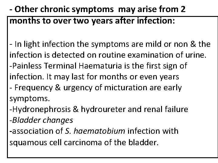 - Other chronic symptoms may arise from 2 months to over two years after