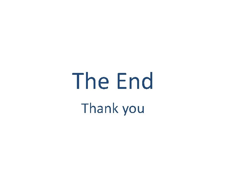 The End Thank you 