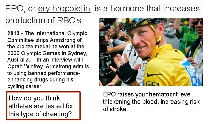 EPO, or erythropoietin, is a hormone that increases production of RBC’s. 2013 - The