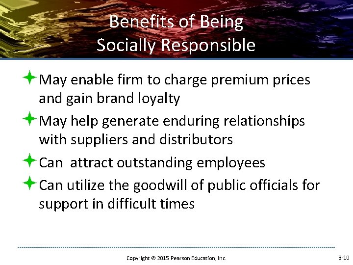 Benefits of Being Socially Responsible ªMay enable firm to charge premium prices and gain