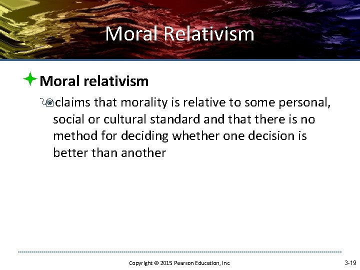 Moral Relativism ªMoral relativism 9 claims that morality is relative to some personal, social