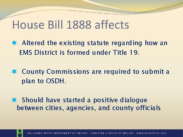 House Bill 1888 affects ✱ Altered the existing statute regarding how an EMS District