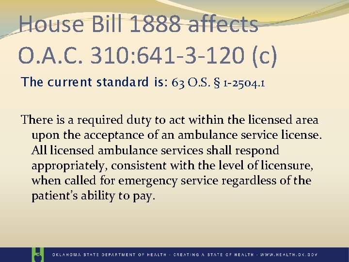 House Bill 1888 affects O. A. C. 310: 641 -3 -120 (c) The current