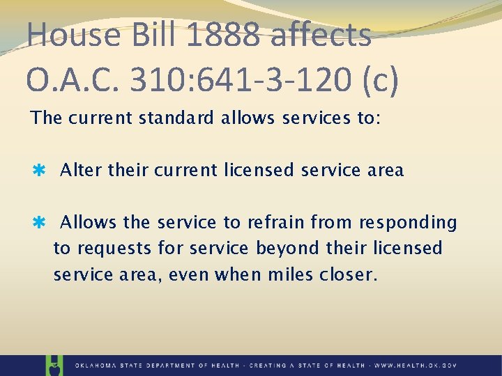 House Bill 1888 affects O. A. C. 310: 641 -3 -120 (c) The current