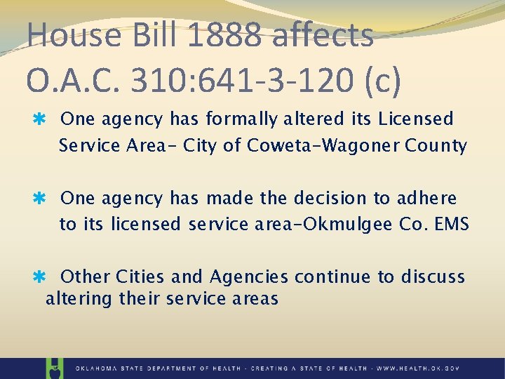 House Bill 1888 affects O. A. C. 310: 641 -3 -120 (c) ✱ One