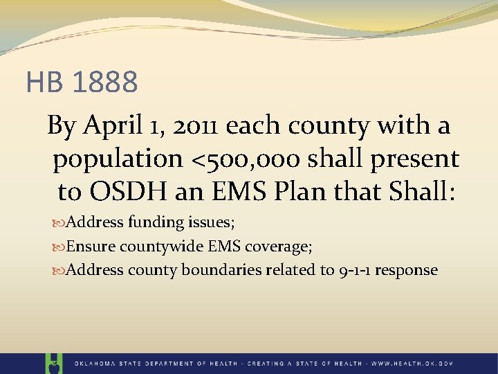 HB 1888 By April 1, 2011 each county with a population <500, 000 shall