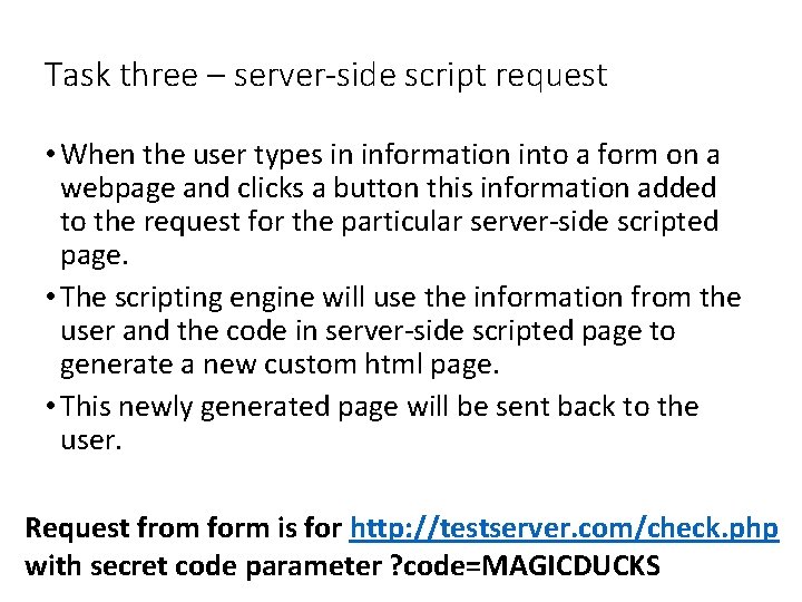 Task three – server-side script request • When the user types in information into