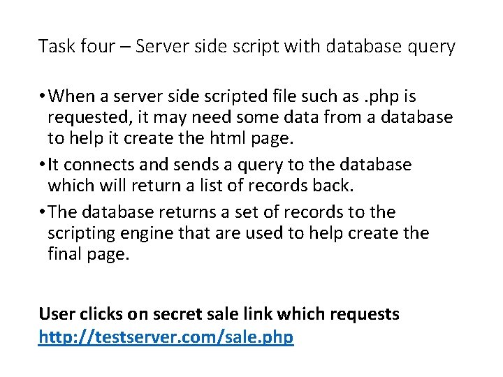 Task four – Server side script with database query • When a server side