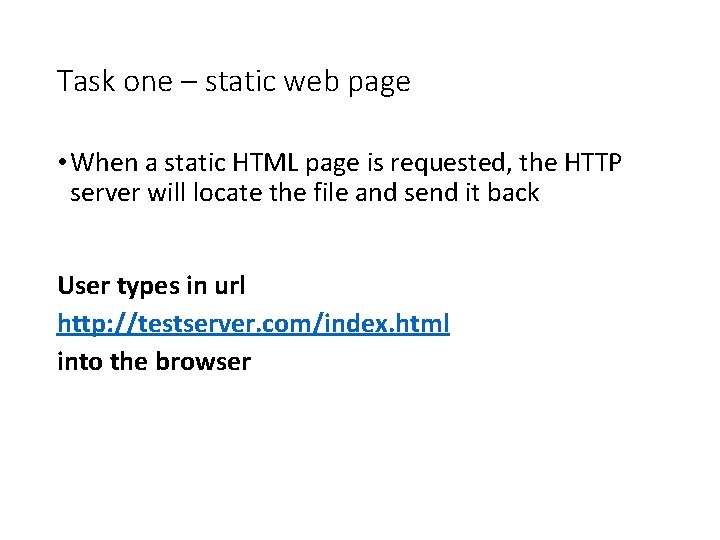 Task one – static web page • When a static HTML page is requested,