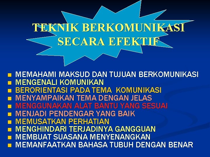 TEKNIK BERKOMUNIKASI SECARA EFEKTIF n n n n n MEMAHAMI MAKSUD DAN TUJUAN BERKOMUNIKASI