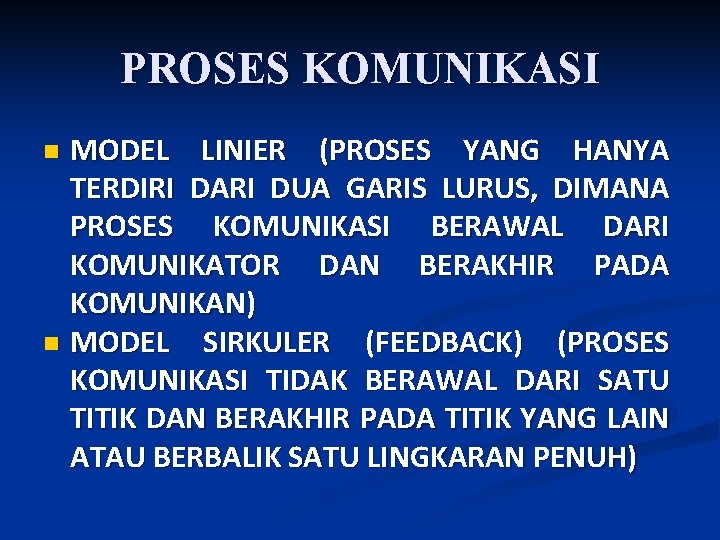 PROSES KOMUNIKASI MODEL LINIER (PROSES YANG HANYA TERDIRI DARI DUA GARIS LURUS, DIMANA PROSES