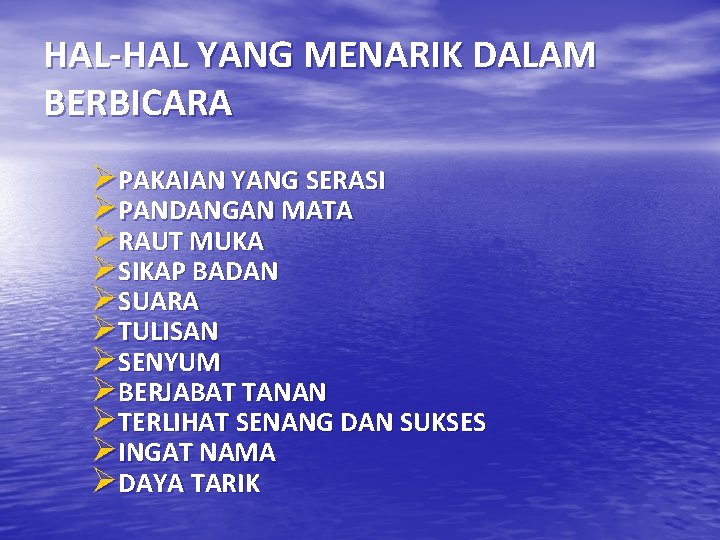 HAL-HAL YANG MENARIK DALAM BERBICARA ØPAKAIAN YANG SERASI ØPANDANGAN MATA ØRAUT MUKA ØSIKAP BADAN