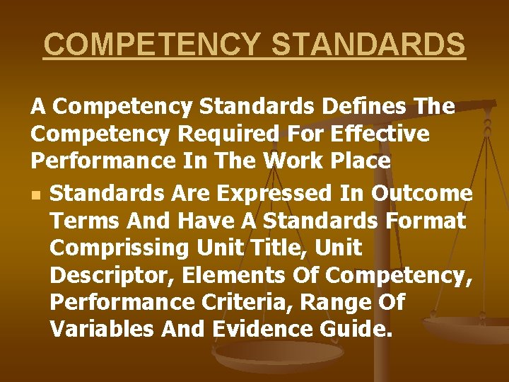 COMPETENCY STANDARDS A Competency Standards Defines The Competency Required For Effective Performance In The