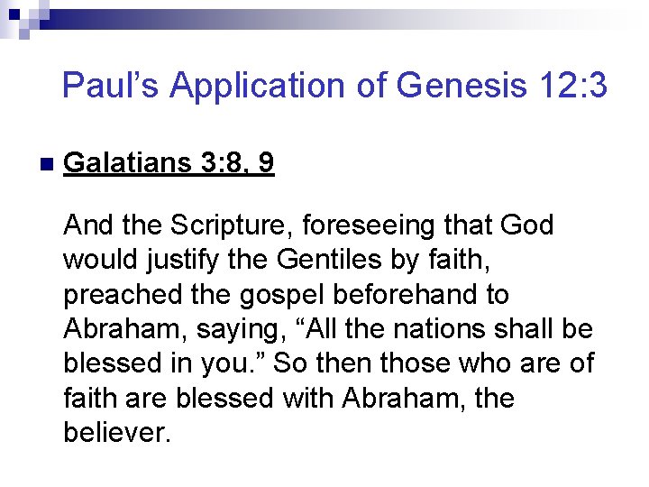 Paul’s Application of Genesis 12: 3 n Galatians 3: 8, 9 And the Scripture,