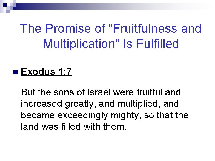 The Promise of “Fruitfulness and Multiplication” Is Fulfilled n Exodus 1: 7 But the