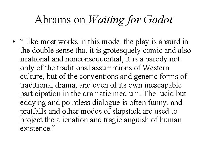 Abrams on Waiting for Godot • “Like most works in this mode, the play