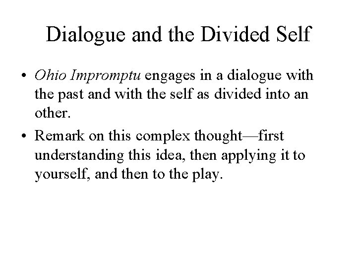 Dialogue and the Divided Self • Ohio Impromptu engages in a dialogue with the