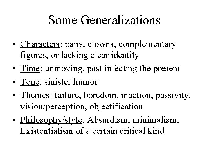 Some Generalizations • Characters: pairs, clowns, complementary figures, or lacking clear identity • Time: