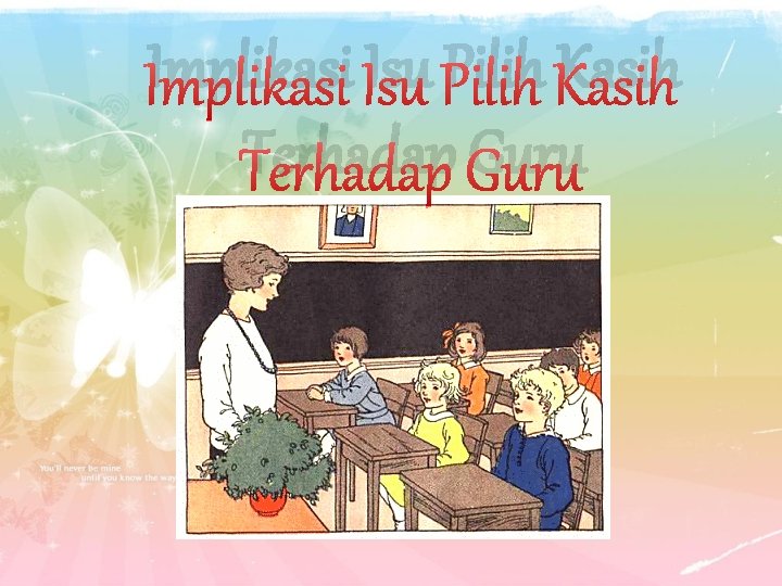 Implikasi Isu Pilih Kasih Terhadap Guru Implikasi Isu Pilih Kasih Terhadap Guru