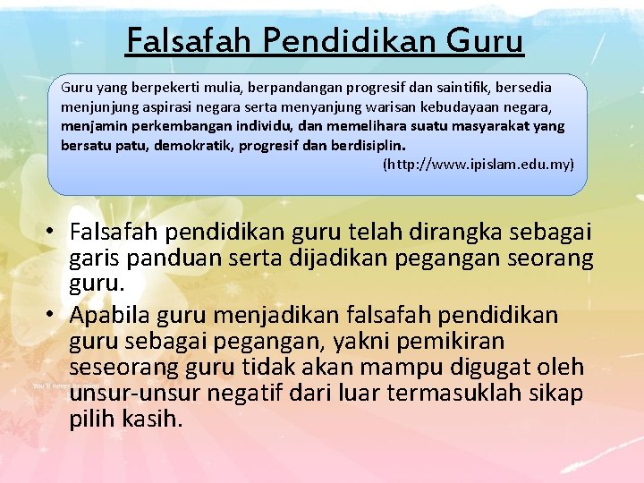 Falsafah Pendidikan Guru yang berpekerti mulia, berpandangan progresif dan saintifik, bersedia menjunjung aspirasi negara