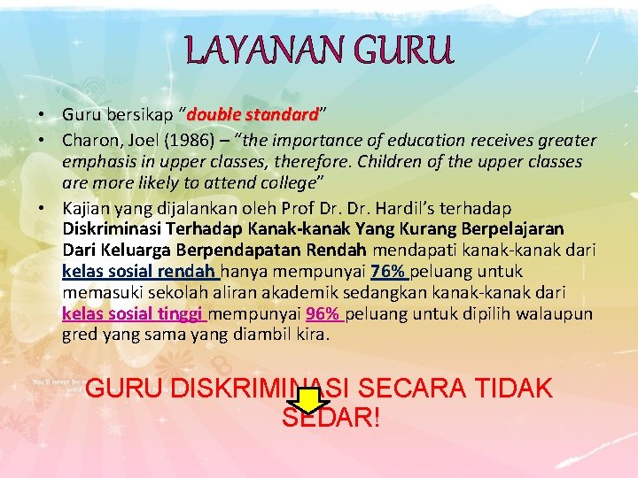 LAYANAN GURU • Guru bersikap “double standard” standard • Charon, Joel (1986) – “the LAYANAN GURU • Guru bersikap “double standard” standard • Charon, Joel (1986) – “the
