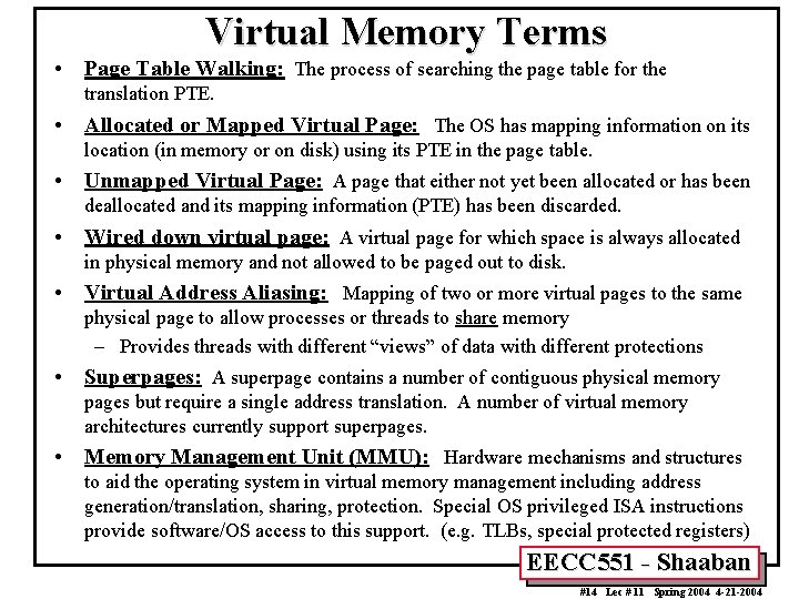 Virtual Memory Terms • Page Table Walking: The process of searching the page table